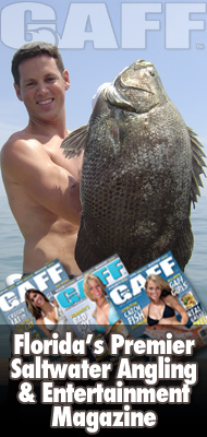 Gaff - Florida's Premier Saltwater Angling & Entertainment Magazine